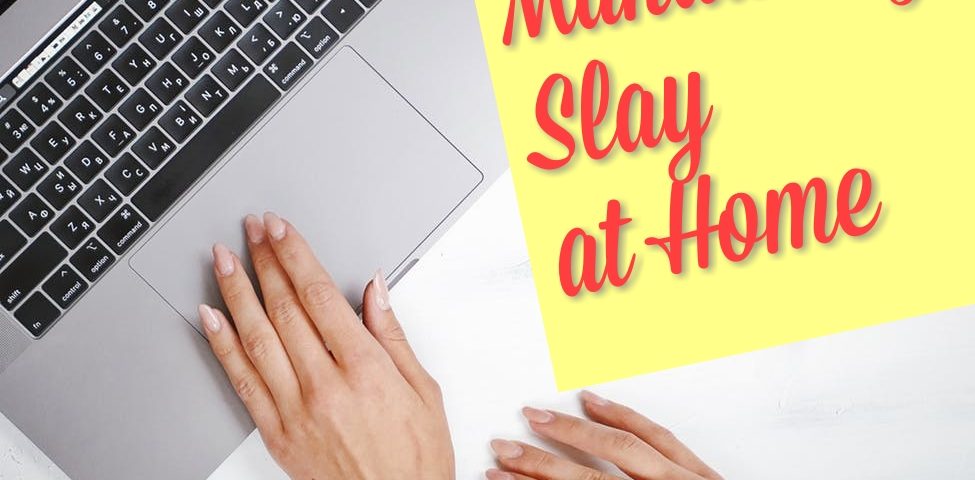 Mandatory Slay at Home